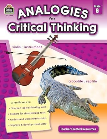 analogies for critical thinking grade 6 from teacher created resources 1st edition ruth foster, m ed