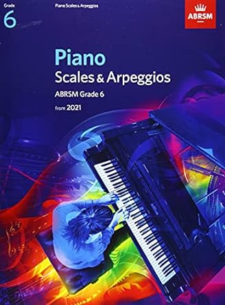 piano scales and arpeggios abrsm grade 6 from 2021 1st edition abrsm 1848499566, 978-1848499560