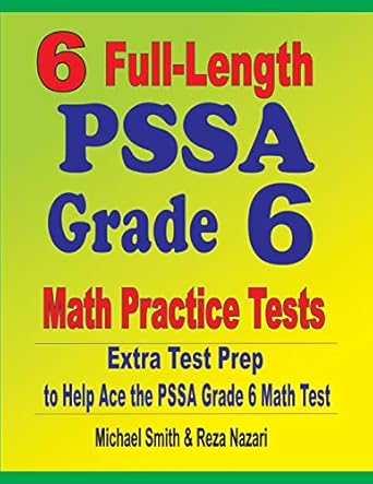 6 full length pssa grade 6 math practice tests extra test prep to help ace the pssa grade 6 math test 1st