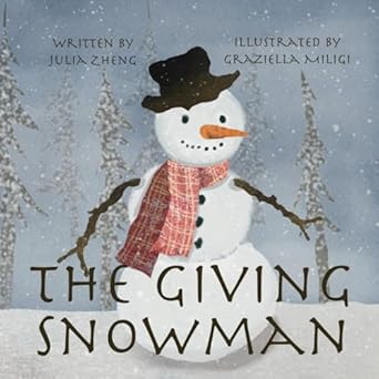 the giving snowman a childrens bedtime story about gratitude 1st edition julia zheng ,graziella miligi