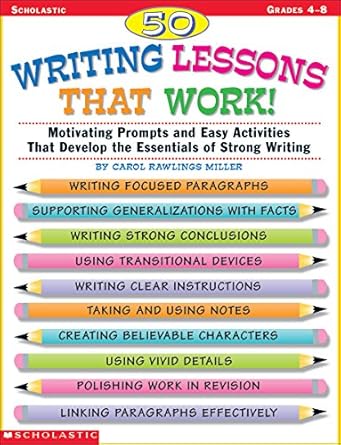 50 writing lessons that work motivating prompts and easy activities that develop the essentials of strong