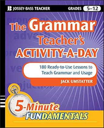 the grammar teachers activity a day 180 ready to use lessons to teach grammar and usage 1st edition jack