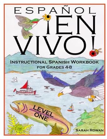 espanol en vivo level 1 instructional spanish workbook for grades 4 8 1st edition sarah rowan 1492259489,