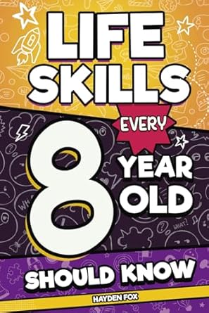 life skills every 8 year old should know an essential book for young boys and girls to unlock their secret