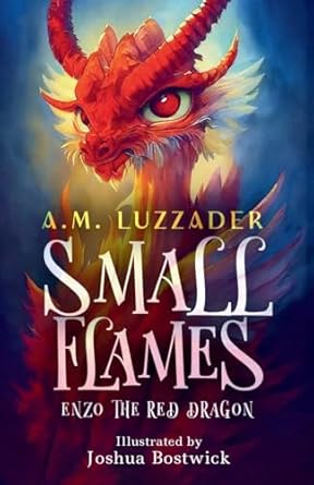 small flames enzo the red dragon 1st edition a m luzzader ,joshua bostwick 1949078892, 978-1949078893