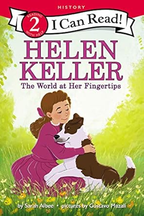 helen keller the world at her fingertips 1st edition sarah albee ,gustavo mazali 0062432818, 978-0062432810