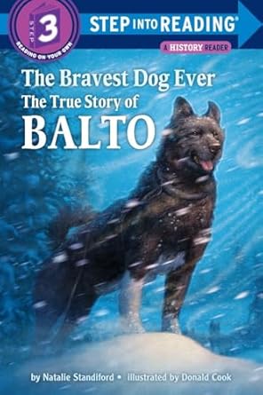 the bravest dog ever the true story of balto 1st edition natalie standiford ,donald cook 0394896955,