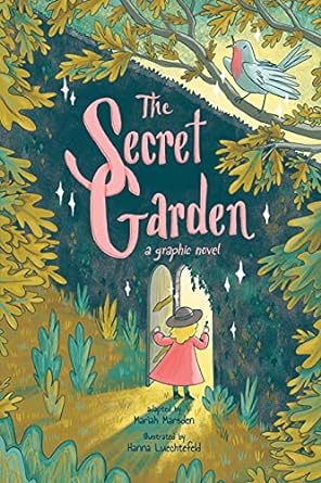 the secret garden a graphic novel 1st edition mariah marsden ,hanna luechtefeld 1524858153, 978-1524858155