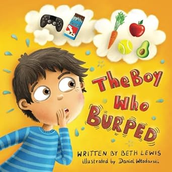 the boy who burped 1st edition beth lewis ,brooke vitale ,dakota nyght ,daniel wlodarski 1737949814,