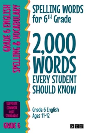 spelling words for 6th grade 2 000 words every student should know 1st edition stp books 1912956322,