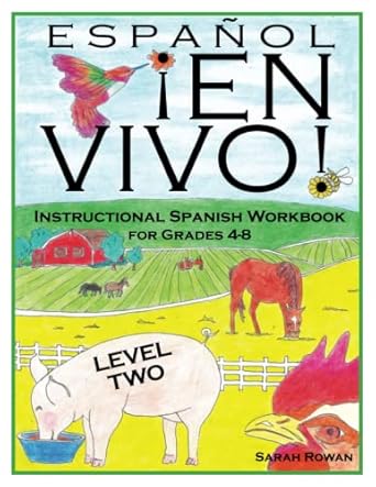 espanol en vivo level 2 instructional spanish workbook for grades 4 8 workbook edition sarah rowan