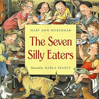 the seven silly eaters 1st edition mary ann hoberman ,marla frazee 0152024409, 978-0152024406