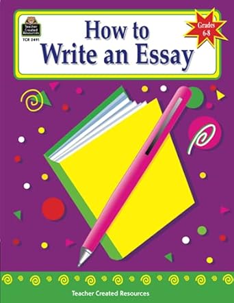 how to write an essay grades 6 8 workbook edition gabriel teacher created resources staff 1576904911,