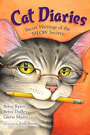 cat diaries secret writings of the meow society 1st edition betsy byars ,betsy duffey ,laurie myers ,erik