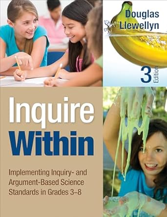 inquire within implementing inquiry and argument based science standards in grades 3 8 3rd edition douglas j