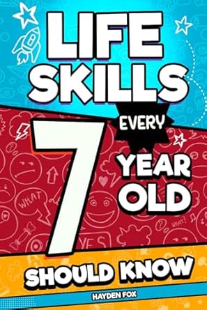 life skills every 7 year old should know an essential book for young boys and girls to unlock their secret