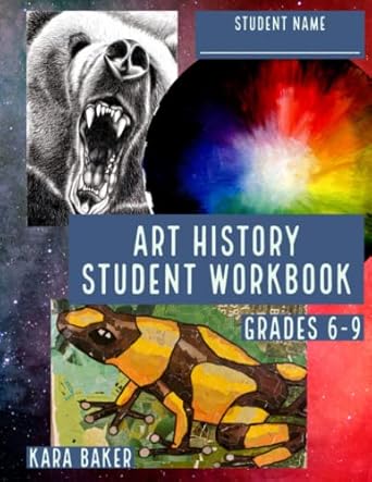 art history student workbook grades 6 9 1st edition kara baker b09myxs84t, 979-8782423247