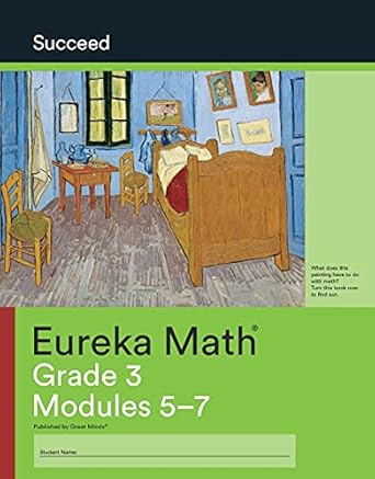 eureka math succeed grade 3 module 5 7 c 2015 9781640540880 1640540881 1st edition great minds 1640540881,