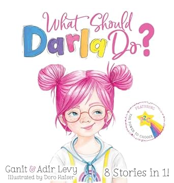 what should darla do featuring the power to choose 1st edition adir levy ,ganit levy ,doro kaiser,doro kaiser