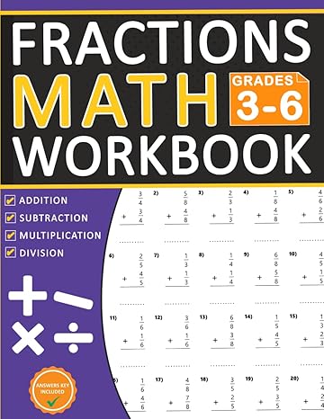 fractions math workbook for grades 3 6 with adding subtracting multiplying and dividing exercises fractions