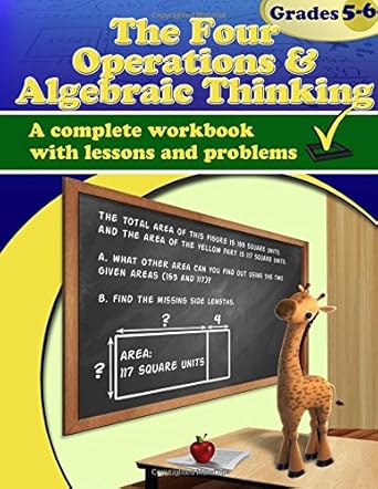 the four operations and algebraic thinking grades 5 6 workbook 1st edition maria miller 1523305584,