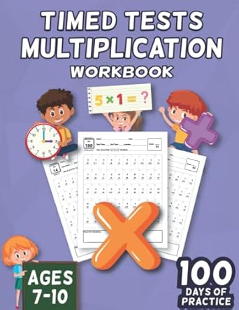 timed tests multiplication workbook ages 7 10 grades 3 5 multiplication math drills 100 days of practice