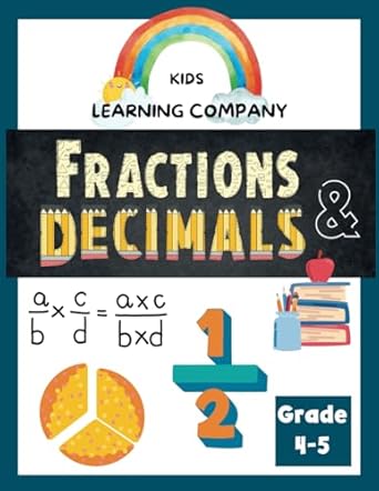 the ultimate fractions and decimals workbook grade 4 and 5 math prep master fractions decimals equivalent