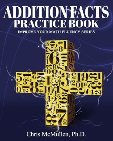 addition facts practice book improve your math fluency series 1st edition chris mcmullen 1448607957,