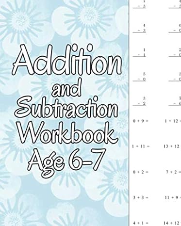 addition and subtraction workbook age 6 7 math books for 1st grade 2nd grade ages 6 to 7 simple addition and