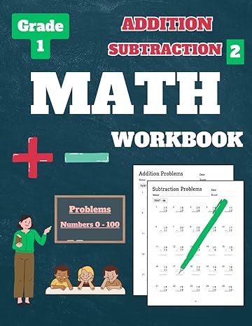 addition and subtraction workbook grade 1 addition and subtraction math workbook for grade 1 100 tests ages 6