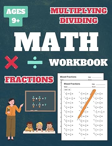 multiplying and dividing fractions workbook multiplying and dividing fractions workbook for grade 4 grade 5