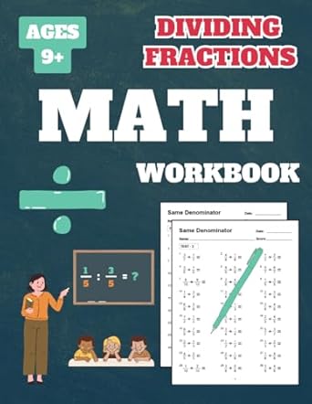 dividing fractions workbook dividing fractions workbook for grade 4 grade 5 grade 6 grade 7 kids ages 9 13 50