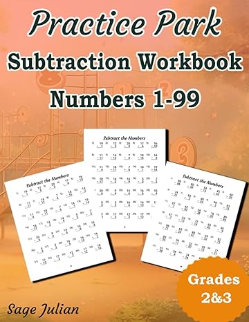 practice park subtraction workbook numbers 1 99 1st edition sage julian b0cr8vwv2c, 979-8988616559