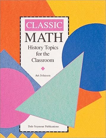 classic math history topics for the classroom / grades 7 12 1st edition art johnson 0866516905, 978-0866516907