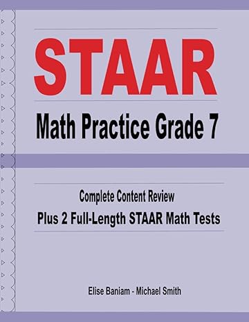 staar math practice grade 7 complete content review plus 2 full length staar math tests 1st edition elise