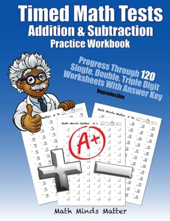 timed math tests addition and subtraction practice workbook progress through 120 single double triple digit