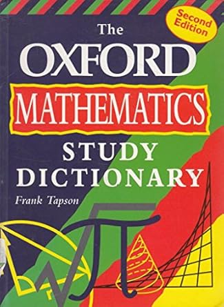 the oxford mathematics study dictionary 2nd edition frank tapson 0199145679, 978-0199145676