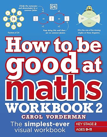 how to be good at maths workbook 2 ages 9 11 1st edition carol vorderman 0241507200, 978-0241507209