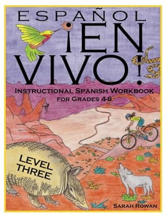 espanol en vivo level 3 instructional spanish workbook for grades 4 8 1st edition sarah rowan 1543244351,