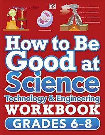 how to be good at science technology and engineering workbook grade 6 8 workbook edition dk 0744063515,