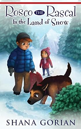 rosco the rascal in the land of snow 1st edition shana gorian ,ros webb ,josh addessi 150309099x,