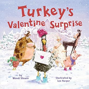 turkeys valentine surprise 1st edition wendi silvano ,lee harper 1542023661, 978-1542023665