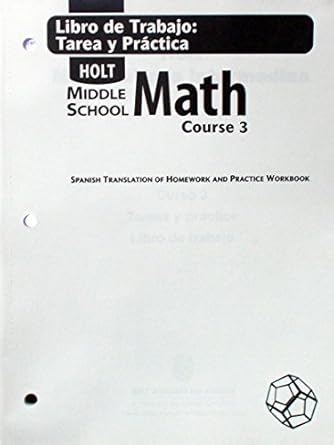 holt middle school math spanish homework and practice workbook course 3 1st edition rinehart and winston holt