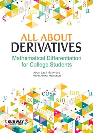 all about derivatives mathematical differentiation for college students 1st edition abdul latiff md ahood