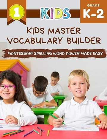 kids master vocabulary builder montessori spelling word power made easy the big colorful book of learning