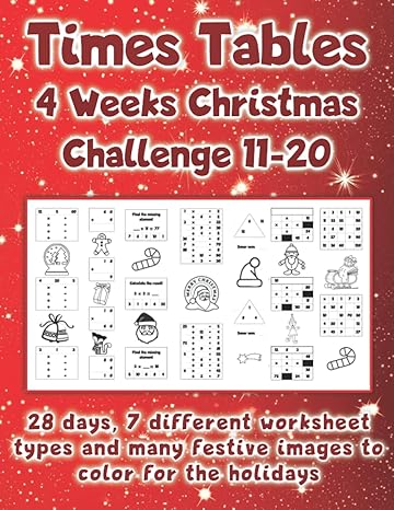 times tables 4 weeks christmas challenge 11 20 28 days 7 different worksheet types and many festive images to