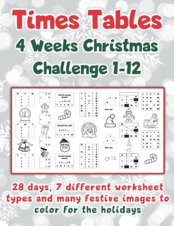 times tables 4 weeks christmas challenge 1 12 28 days 7 different worksheet types and many festive images to