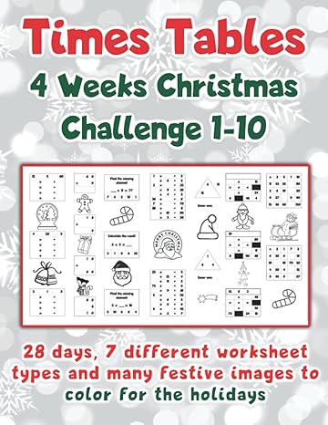 times tables 4 weeks christmas challenge 1 10 28 days 7 different worksheet types and many festive images to