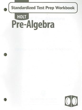 holt pre algebra standardized test prep workbook 1st edition rinehart and winston holt 003070801x,