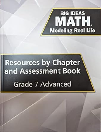 big ideas math modeling real life resources by chapter and assessment book grade 7 advanced c 2019